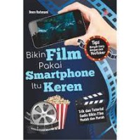 Image of Bikin film pakai smartphone itu keren : trik dan tutorial sadis bikin film mudah dan murah