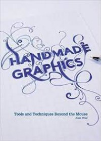 Image of Handmade graphics : tools and tehcniques beyond the mouse