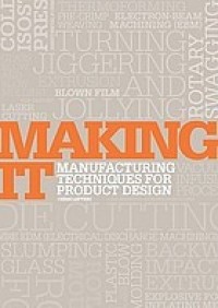 Image of Making it : manufacturing techniques for product design