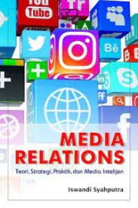Image of Media relations : teori, strategi, praktik, dan media intelijen