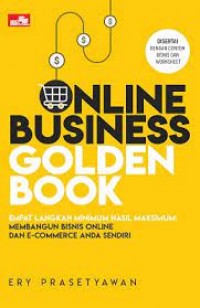 Image of Online business golden book : empat langkah minimum hasil maksimum : membangun bisnis online dan e-commerce Anda sendiri