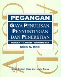 Image of Pegangan gaya penulisan, penyuntingan dan penerbitan karya ilmiah Indonesia