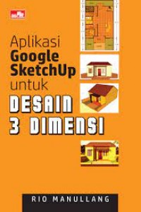 Aplikasi google sketchup untuk desain 3 dimensi