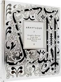 Arabesque 2 : graphic design from the Arab world and Persia