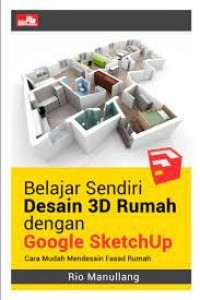 Belajar sendiri desain 3D rumah dengan Google Sketchup