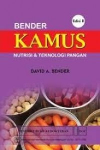 Bender kamus nutrisi & teknologi pangan = Benders' dictionary of nutrition and food technology