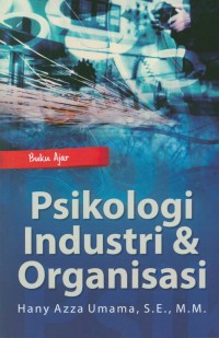 Buku ajar : psikologi industri dan organisasi