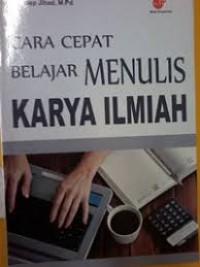 Cara cepat belajar menulis karya ilmiah