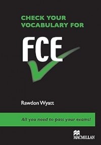 Check Your Vocabulory For FCE : all you need to pass your exams