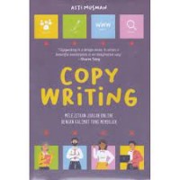 Copywriting : melejitkan jualan online dengan kalimat yang membujuk