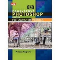 Dahsyatnya photoshop untuk fotografer pemula