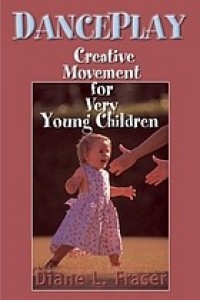 Dance play : creative movement for very young children