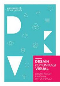 Desain komunikasi visual : dasar-dasar panduan untuk pemula