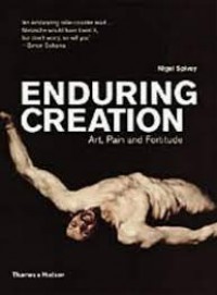 Enduring creation : art, pain and fortitude