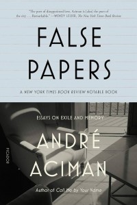 False Papers Essays On Exile And Memory