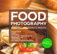 Food photography : memotret makanan itu mudah