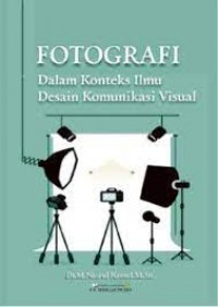 Fotografi dalam konteksi ilmu desain komunikasi visual