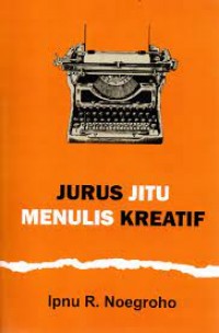 Jurus jitu menulis kreatif