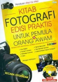 Kitab fotografi edisi praktis untuk pemula & orang awam