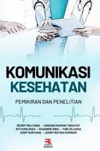 Komunikasi kesehatan : pemikiran dan penelitian