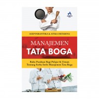 Manajemen Tata Boga : buku panduan bagi pelajar &umum tentang serba serbi manajmen tata boga