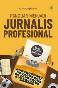 Panduan menjadi jurnalis profesional