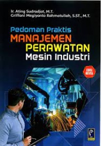 Pedoman praktis manajemen perawatan mesin industri