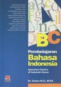 Pembelajaran Bahasa Indonesia : apresiasi sastra di sekolah dasar