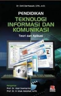 Pendidikan teknologi informasi dan komunikasi : teori dan aplikasi