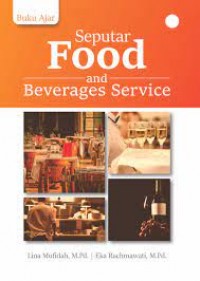 Seputar food and beverages service : buku ajar