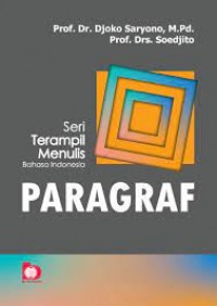 Seri terampil menulis Bahasa Indonesia : paragraf