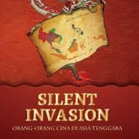 Silent invasion : orang-orang Cina di Asia Tenggara