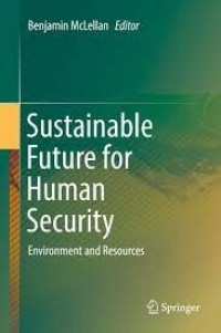 Sustainable future for human security : environment and resources