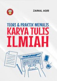 Teori dan praktik menulis karya tulis ilmiah