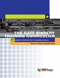 The GATF bindery training curriculum : instructor's manual