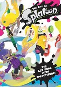 The art of Splatoon : the artbook with splatitude