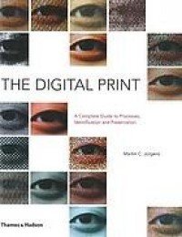 The digital print : the complete guide to processes, identification and preservation