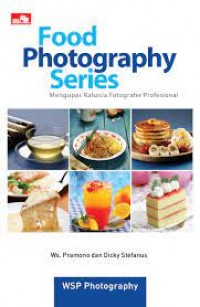 food photography series : mengupas rahasia fotografer profesional