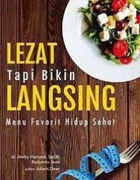 Lezat tapi bikin langsing : menu favorit hidup sehat