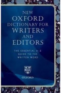 New Oxford Dictionary for Writers And Editors The Essential A-Z Guide To The Written Word